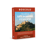 Cofanetto regalo BOSCOLO : Weekend nei borghi italiani Cofanetto fisico